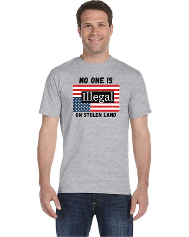 No One Is Illegal on Stolen Land T-Shirts